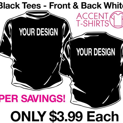 100 Black Qty $3.99 TShirt Sale-Front & Back White Ink Thumbnail